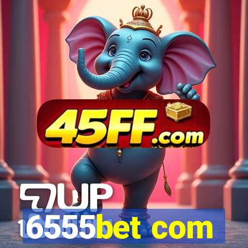 6555bet com